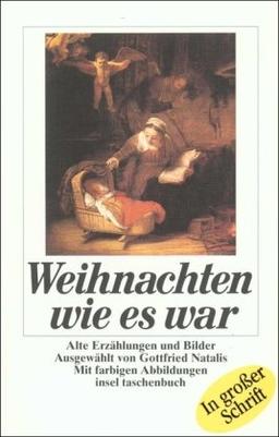 Weihnachten, wie es war: Alte Erzählungen und Bilder (insel taschenbuch)