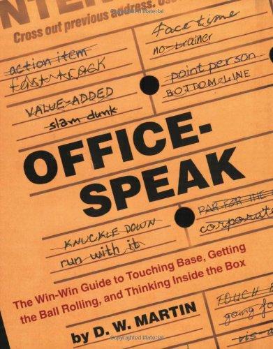 Officespeak: The Win-Win Guide to Touching Base, Getting the Ball Rolling, and Thinking Inside the Box