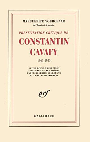 Présentation critique de Constantin Cavafy, 1863-1933. Poèmes