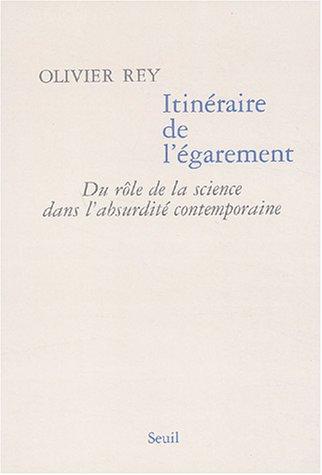 Itinéraire de l'égarement : du rôle de la science dans l'absurdité contemporaine