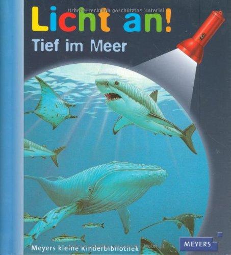 Meyer. Die kleine Kinderbibliothek - Licht an!: Licht an! Tief im Meer: Band 1