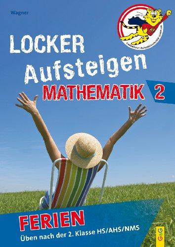 Locker Aufsteigen in Mathematik 2 - Ferien: Üben nach der 2. Klasse HS/NMS/AHS