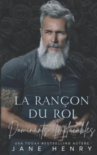 La Rançon Du Roi: Dark Romance et Bratva (Dominants Implacables, Band 3)