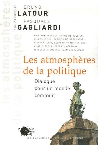 Les atmosphères de la politique : dialogue pour un monde commun