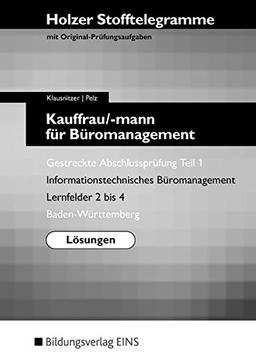 Holzer Stofftelegramme Baden-Württemberg  Kauffrau/-mann für Büromanagement: Gestreckte Abschlussprüfung Teil 1: Lösungen