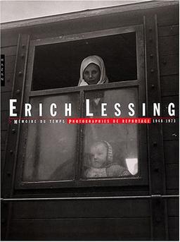 Erich Lessing : mémoire du temps, photographies de reportage, 1948-1973