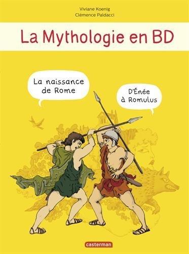 La mythologie en BD. La naissance de Rome : d'Enée à Romulus