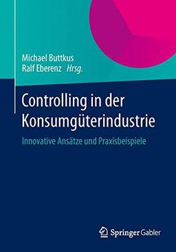 Controlling in der Konsumgüterindustrie: Innovative Ansätze und Praxisbeispiele