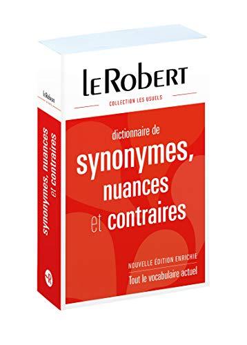 Dictionnaire de synonymes, nuances et contraires : tout le vocabulaire actuel