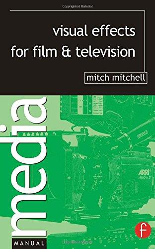 Visual Effects for Film and Television. (Media Manuals)