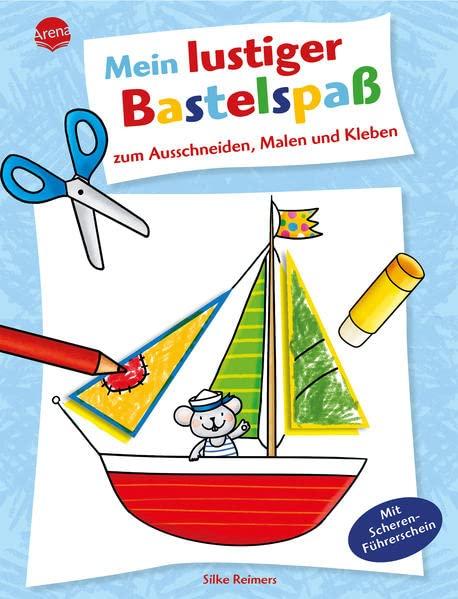 Mein lustiger Bastelspaß zum Ausschneiden, Malen und Kleben: Beschäftigung für Kinder ab 3 Jahren mit Scherenführerschein