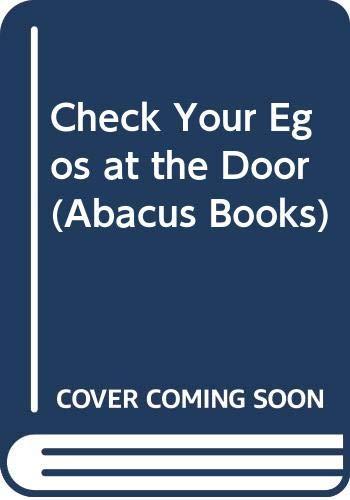 Check Your Egos at the Door (Abacus Books)