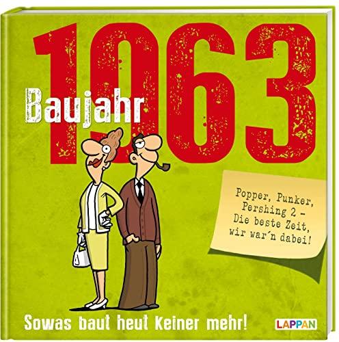 Baujahr 1963: Sowas baut heut keiner mehr! | Lustiges Geschenkbuch zum runden Geburtstag mit vielen Fotos, Texten und Erinnerungen! (Baujahr-Reihe)