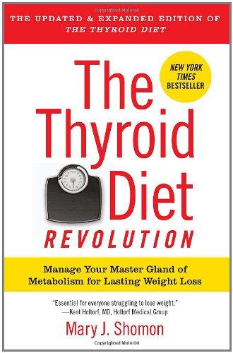 The Thyroid Diet Revolution: Manage Your Master Gland of Metabolism for Lasting Weight Loss