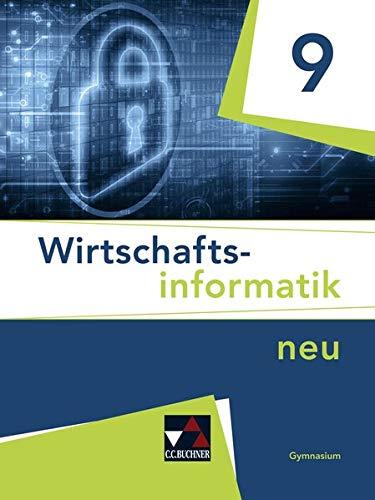 Wirtschaftsinformatik - neu / Wirtschaftsinformatik 9 - neu: Für das Gymnasium (Wirtschaftsinformatik - neu: Für das Gymnasium)