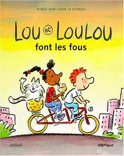 Lou et Loulou. Vol. 1. Lou et Loulou font les fous