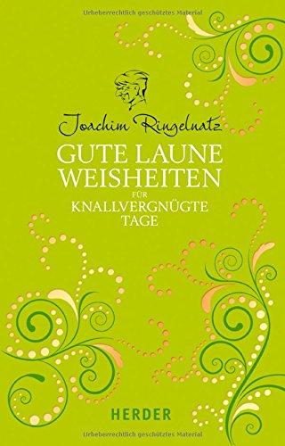 Gute Laune Weisheiten für knallvergnügte Tage