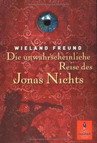 Die unwahrscheinliche Reise des Jonas Nichts: Roman (Gulliver)