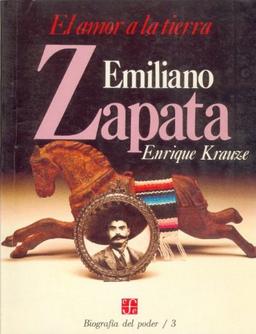 Emiliano Zapata: El Amor a LA Tierra