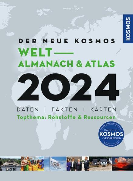 Der neue Kosmos Welt-Almanach & Atlas 2024: Daten. Fakten. Karten. Topthema: Energie & Ressourcen