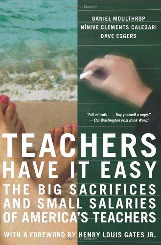 Teachers Have It Easy: The Big Sacrifices and Small Salaries of America's Teachers