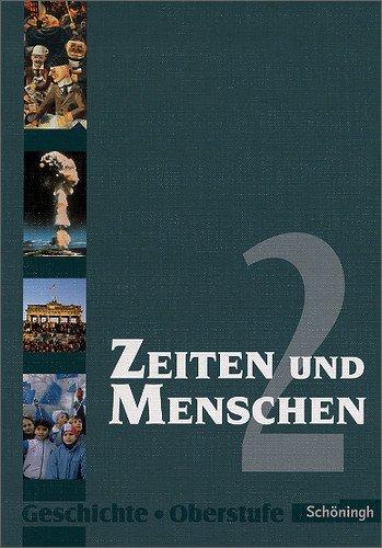 Zeiten und Menschen - Geschichtswerk für die Oberstufe - Ausgabe Nordrhein-Westfalen u.a.: Band 2: Geschichtswerk für das Gymnasium. Sek. II