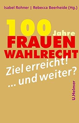 100 Jahre Frauenwahlrecht: Ziel erreicht - und weiter?