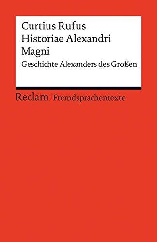 Historiae Alexandri Magni: Geschichte Alexanders des Großen (Reclams Universal-Bibliothek)