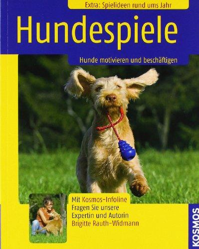 Hundespiele: Hunde motivieren & beschäftigen: Hunde motivieren und beschäftigen