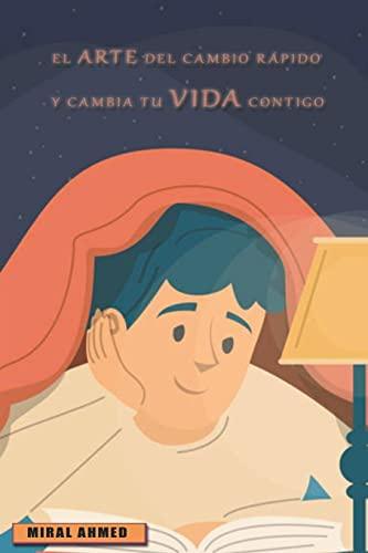 El arte del cambio rápido y cambia tu vida contigo