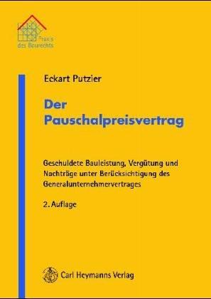 Der Pauschalpreisvertrag: Geschuldete Bauleistungen, Vergütung und Nachträge unter Berücksichtigung des Generalunternehmervertrages