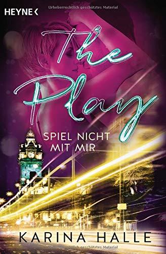 The Play: Spiel nicht mit mir ... - Roman (Being with you-Serie, Band 3)