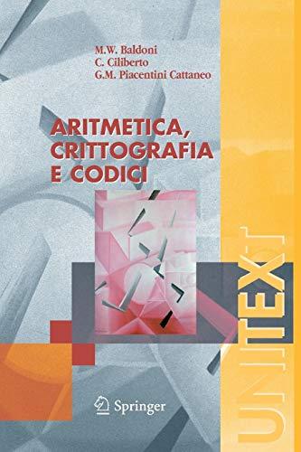 Aritmetica, Crittografia e Codici (UNITEXT / La Matematica per il 3+2) (Italian Edition)