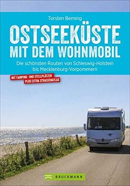 Bruckmann Wohnmobil-Guide: Ostseeküste mit dem Wohnmobil. Routen in Schleswig-Holstein und Mecklenburg-Vorpommern. Camping- und Stellplätze, GPS-Daten, Übersichtskarten und Kartenatlas (NEU 2020)