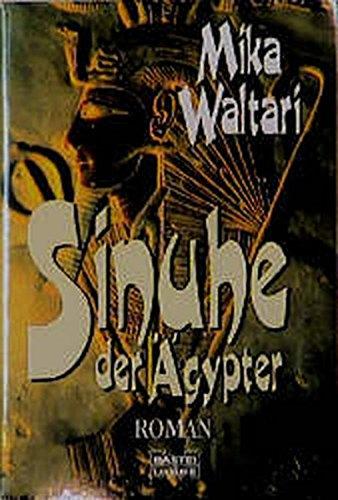 Sinuhe der Ägypter. Roman (Allgemeine Reihe. Bastei Lübbe Taschenbücher)