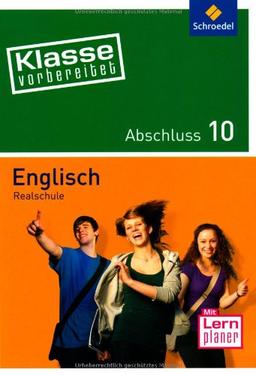 Klasse vorbereitet - Realschule: Abschluss 10 Englisch