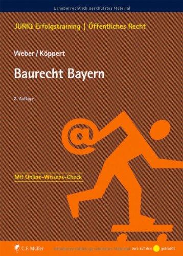 Besonderes Verwaltungsrecht Bayern: Baurecht Bayern (JURIQ Erfolgstraining)