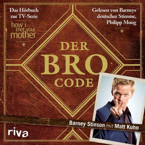 Der Bro Code: Das Hörbuch zur TV-Serie How I Met Your Mother