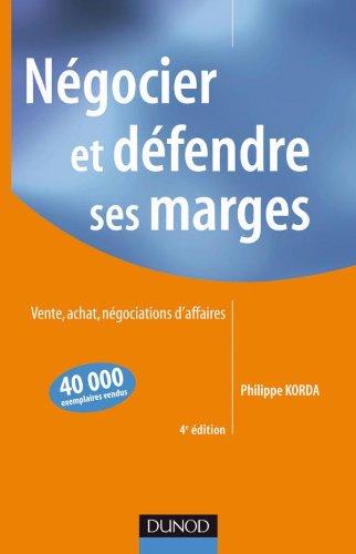 Négocier et défendre ses marges : vente, achat, négociations d'affaires