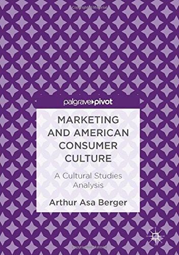 Marketing and American Consumer Culture: A Cultural Studies Analysis