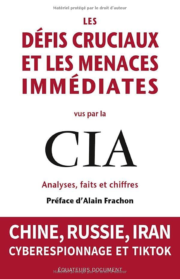 Les défis cruciaux et les menaces immédiates vus par la CIA : analyses, faits et chiffres : Chine, Russie, Iran, cyberespionnage et TikTok