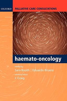 Palliative Care Consultations In Haemato-Oncology (Palliative Care Consultations Series)