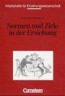 Arbeitshefte für Erziehungswissenschaft: Normen und Ziele in der Erziehung: Textsammlung