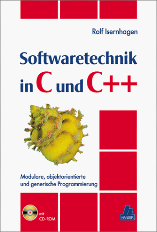 Softwaretechnik in C und C++: Modulare, objektorientierte und generische Programmierung