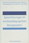 Handbuch der Sprachtherapie, 8 Bde, Bd.8, Sprachstörungen im sonderpädagogischen Bezugssystem