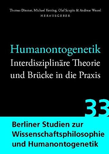 Humanontogenetik: Interdisziplinäre Theorie und Brücke in die Praxis (Berliner Studien zur Wissenschaftsphilosophie und Humanontogenetik, Band 33)