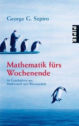 Mathematik fürs Wochenende: 50 Geschichten aus Mathematik und Wissenschaft