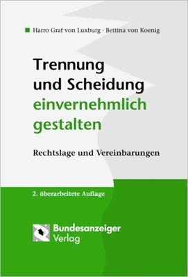 Trennung und Scheidung einvernehmlich gestalten. Rechtslage und Vereinbarungen