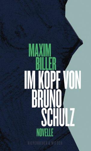 Im Kopf von Bruno Schulz: Eine Erzählung