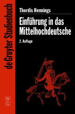 Einführung in das Mittelhochdeutsche (de Gruyter Studienbuch)